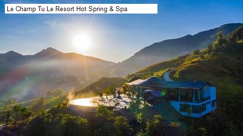 Chất lượng Le Champ Tu Le Resort Hot Spring & Spa